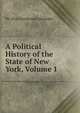 A Political History of the State of New York, Volume 1, De Alva Standwood Alexander 