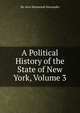 A Political History of the State of New York, Volume 3, De Alva Stanwood Alexander 