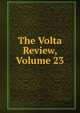 The Volta Review, Volume 23, 