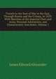 Travels to the Seat of War in the East, Through Russia and the Crimea, in 1829: With Sketches of the Imperial Fleet and Army, Personal Adventures, and Characteristic Anecdotes, Volume 1, James Edward Alexander 