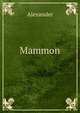 Mammon, Alexander 
