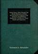 Broke Down: What Should I Do : Ready Reference and Key for Locomotive Engineers and Firemen, Round House Machinists, Conductors, Train Hands and Inspectors, Solomon A. Alexander 