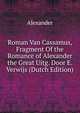 Roman Van Cassamus, Fragment Of the Romance of Alexander the Great Uitg. Door E. Verwijs (Dutch Edition), Alexander 