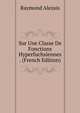 Sur Une Classe De Fonctions Hyperfuchsiennes . (French Edition), Raymond Alezais 
