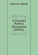 A Situacao Politica (Portuguese Edition), Pimenta Alfredo 