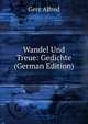 Wandel Und Treue: Gedichte (German Edition), Gerz Alfred 