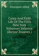 Camp And Field Life Of The Fifth New York Volunteer Infantry. (duryee Zouaves.), Davenport Alfred 