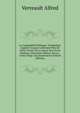 La Comptabilit? Bilingue: Vocabulaire Anglais-fran?ais Contenant Plus De Mille Termes De La Tenue Des Livres Moderne, Deuxi?me ?dition, Revue, . Cents Vingt-cinq Expressions (French Edition), Verreault Alfred 