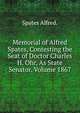 Memorial of Alfred Spates, Contesting the Seat of Doctor Charles H. Ohr, As State Senator. Volume 1867, Spates Alfred. 