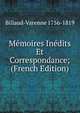 Memoires Inedits Et Correspondance; (French Edition), Billaud-Varenne 1756-1819 
