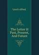 The Letter H Past, Present, And Future, Leach Alfred. 