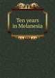 Ten years in Melanesia, 