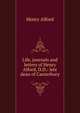 Life, journals and letters of Henry Alford, D.D.: late dean of Canterbury, Alford, Henry 
