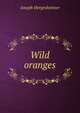 Wild oranges, Joseph Hergesheimer 