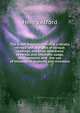 The Greek Testament: with a critically revised text, a digest of various readings, marginal references to verbal and idiomatic usage, prolegomena, and . the use of theological students and ministers, Alford, Henry 