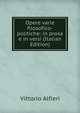 Opere varie filosofico-politiche: in prosa e in versi (Italian Edition), Vittorio Alfieri 