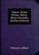 Opere: Bruto Primo. Mirra. Bruto Secondo (Italian Edition), Vittorio Alfieri 