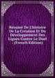 R?sum? De L'histoire De La Cr?ation Et Du D?veloppement Des Ligues Contre Le Duel . (French Edition), 