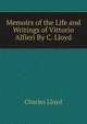 Memoirs of the Life and Writings of Vittorio Alfieri By C. Lloyd., Charles Lloyd 