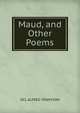 Maud, and Other Poems., Tennyson, Alfred Tennyson, Baron, 1809-1892 