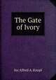 The Gate of Ivory, Inc Alfred A. Knopf 