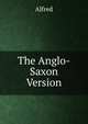 The Anglo-Saxon Version, Alfred 