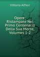Opere: Ristampate Nel Primo Centenario Della Sua Morte, Volumes 1-2, Vittorio Alfieri 