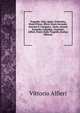Tragedie: Saul, Agide. Sofonisha, Bruto Primo. Mirra. Bruto Secondo. Antonio E Cleopatra. Ahele, Alceste Seconda. Calsabigi, Cesarotti, Alfieri, Pareri Sulle Tragedie (Italian Edition), Vittorio Alfieri 