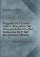 Tragedie Di Vittorio Alfieri, Precedute Dal Discorso Sulla Vita Del Medesimo Di P. Dal Rio (Italian Edition), Vittorio Alfieri 