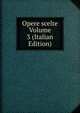 Opere scelte Volume 3 (Italian Edition), 