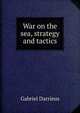 War on the sea, strategy and tactics, Gabriel Darrieus 