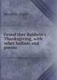 Grand'ther Baldwin's Thanksgiving, with other ballads and poems, Horatio Alger 