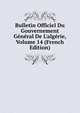 Bulletin Officiel Du Gouvernement G?n?ral De L'alg?rie, Volume 14 (French Edition), 