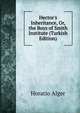 Hector's Inheritance, Or, the Boys of Smith Institute (Turkish Edition), Horatio Alger 