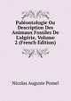 Pal?ontologie Ou Description Des Animaux Fossiles De L'alg?rie, Volume 2 (French Edition), Nicolas Auguste Pomel 