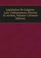 L?gislation De L'alg?rie: Lois, Ordonnances, D?crets Et Arr?t?s, Volume 1 (French Edition), 
