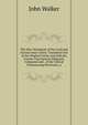 The New Testament of Our Lord and Saviour Jesus Christ: Translated Out of the Original Greek, and with the Former Translations Diligently Compared and . of the Critical Pronouncing Dictionary, a, Walker, John 