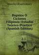 Baguios O Ciclones Filipinos: Estudio Teorico-Practico (Spanish Edition), Manila Observatory 