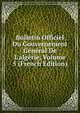 Bulletin Officiel Du Gouvernement G?n?ral De L'alg?rie, Volume 5 (French Edition), 