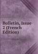 Bulletin, Issue 2 (French Edition), 