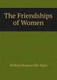 The Friendships of Women, William Rounseville Alger 