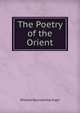 The Poetry of the Orient, William Rounseville Alger 