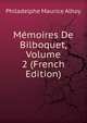 Memoires De Bilboquet, Volume 2 (French Edition), Philadelphe Maurice Alhoy 