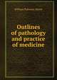 Outlines of pathology and practice of medicine, William Pulteney Alison 