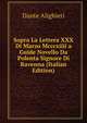 Sopra La Lettera XXX Di Marzo Mcccxiiii a Guide Novello Da Polenta Signore Di Ravenna (Italian Edition), Dante Alighieri 
