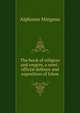 The book of religion and empire, a semi-official defence and exposition of Islam, Alphonse Mingana 
