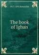 The book of Ighan, 1817-1892 Bahaullah 