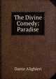 The Divine Comedy: Paradise, Dante Alighieri 