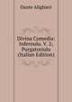 Divina Comedia: Infernulu. V. 2; Purgatoriulu (Italian Edition), Dante Alighieri 