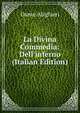 La Divina Commedia: Dell'inferno (Italian Edition), Dante Alighieri 
